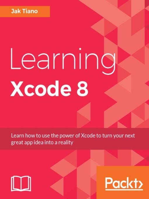 Title details for Learning Xcode 8 by Jak Tiano - Available